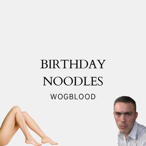 BIRTHDAY NOODLES (feat. Alkani & Lil Brerb) [Explicit]