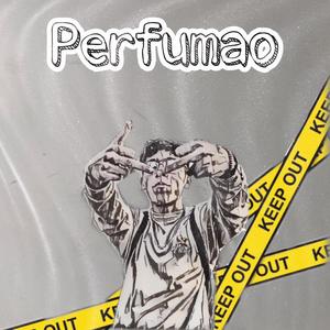 Perfumao (Explicit)