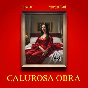 Calurosa Obra (feat. Varela Bul) [Explicit]