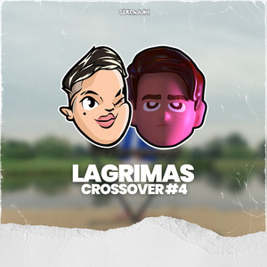 Lagrimas (Crossover #4) [Remix]