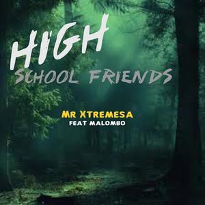 High School Friends (feat Malombo)