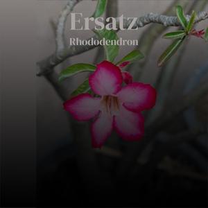 Ersatz Rhododendron