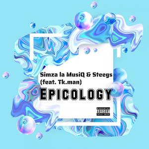 Epicology (feat. Tk.man) [with Steegs] [Explicit]