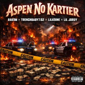Aspen No Kartier (feat. TrenchBaby7.62, LilK9ine & Lil Jordy) (Explicit)