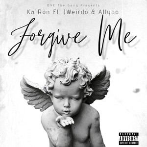 Forgive Me (feat. J Weirdo & Allybo) [Explicit]