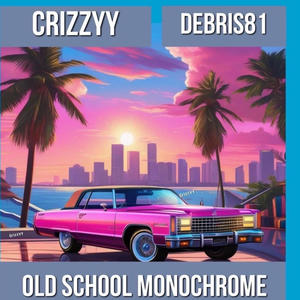 Old School Monochrome (feat. Crizzyy) [Explicit]