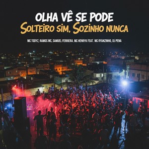 Olha Vê se Pode / Solteiro Sim, Sozinho Nunca (Explicit)