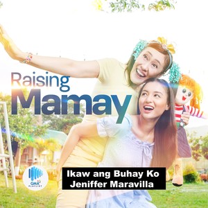 Ikaw Ang Buhay Ko (From "Raising Mamay")