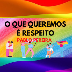 O Que Queremos É Respeito