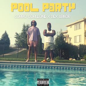 Pool Party (feat. Dex Arbor) [Explicit]