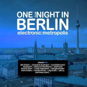 One Clubnight in Berlin - Electronic Metropolis, Vol. 2