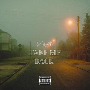 Take me back (Explicit)