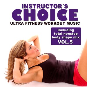 Instructor's Choice 5 - Ultra Fitness Workout Music