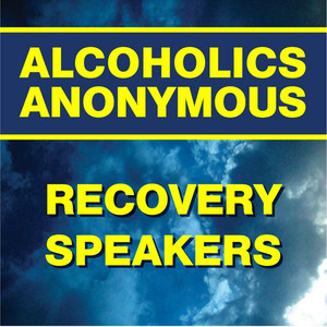 Alcoholics Anonymous Recovery Speakers