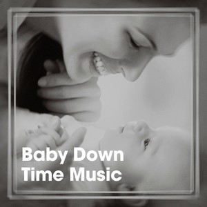 Baby Down Time Music