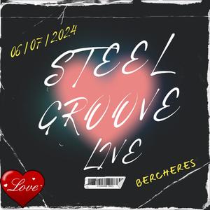 STEEL GROOVE LIVE BERCHERES