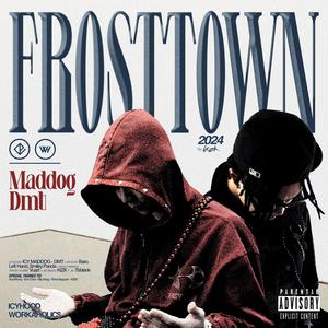 FROSTTOWN (feat. DMT) [Explicit]