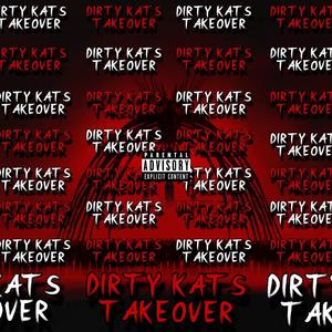 Dirty Kats Takeover (Explicit)