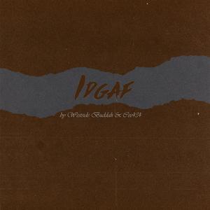 IDGAF (feat. Cee434) (Explicit)