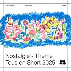 Nostalgie (Thème Tous en Short 2025)