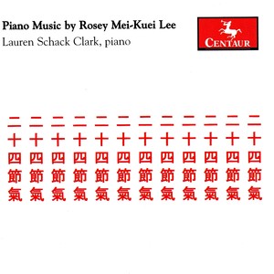 LEE, Rosey Mei-Kuei: Piano Sonata in 3 Movements / 24 Solar Terms (L.S. Clark)