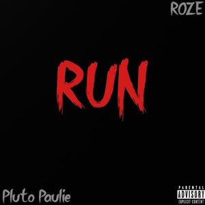 RUN (feat. Pluto Paulie) [Explicit]