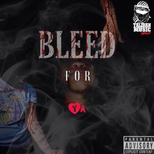 Bleed For Ya (Explicit)