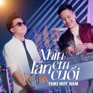Nhìn Em Lần Cuối (Remix)
