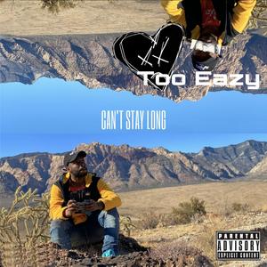 Can't Stay Long (Explicit)