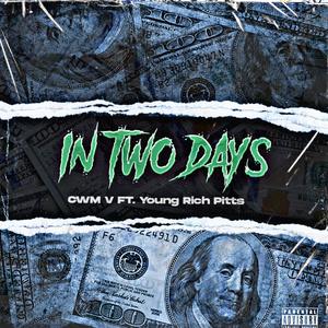 IN TWO DAYS (feat. Young Rich Pitts) [Explicit]