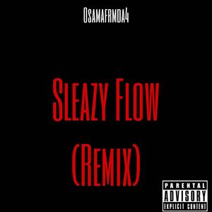 Sleazy Flow (Remix) [Explicit]