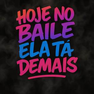 Hoje No Baile Ela Ta Demais (Explicit)