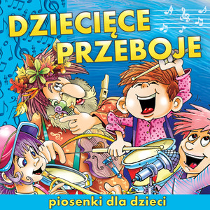 Dzieciece Przeboje. Piosenki Dla Dzieci (Polish Songs for Kids)