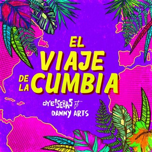 El Viaje de la Cumbia (feat. Danny Arts)