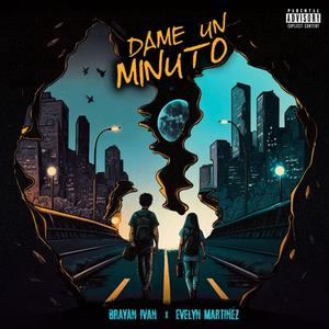 Dame Un Minuto (feat. Evelyn Martinez)