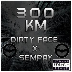 300 km (feat. Dirty Face) [Explicit]