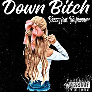 Down ***** (feat. YBRfhannom) [Explicit]