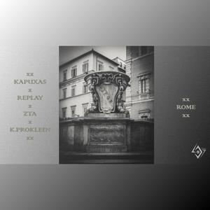 ROME (INÉDITO III) (feat. Kapuxas, Replay, ZTA & K.Prokelin) (Explicit)