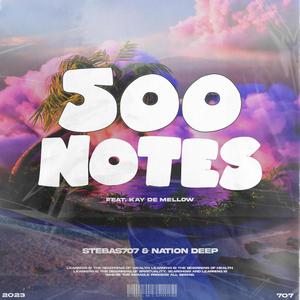 500 Notes (feat. Nation Deep & Kay De Mellow)