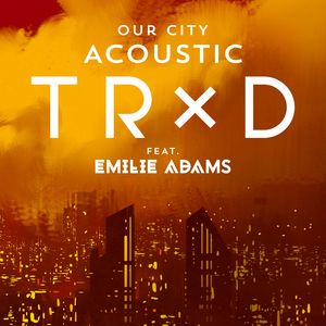 Our City (feat. Emilie Adams) (Acoustic)