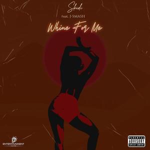 Whine For Me(feat. J-Smash)