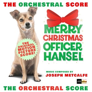 Merry Christmas Officer Hansel, The Orchestral Score