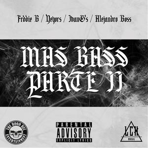 Mas Bass Parte II (feat. Yeyors, IvanG's & Alejandro Boss) [Explicit]