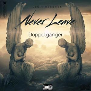 Never Leave (feat. Doppelganger) (Explicit)