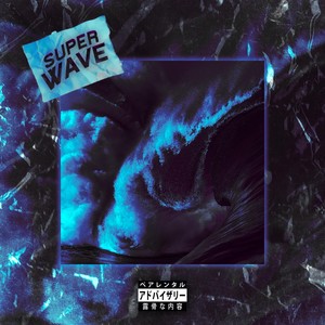 Superwave (Explicit)