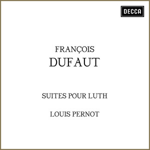 François Dufaut: Suites pour luth