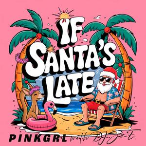 If Santa's Late (feat. DJ Scott-E)