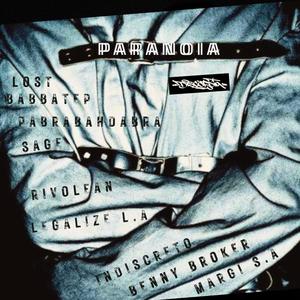 Paranóia (feat. Babbatep, Pabra Bahdabra, $age, Legalize LA, Margi S.A, Benny Broker, Rivolean, INdiscreto & Lost in The 90's) [Explicit]