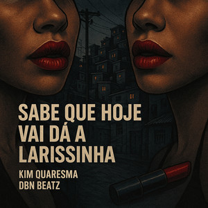 Sabe Que Hoje Vai Dá a Larissinha (Explicit)