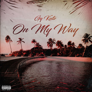 On My Way (Explicit)